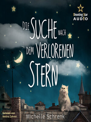 cover image of Die Suche nach dem verlorenen Stern, Michelle Schrenk (ungekürzt)